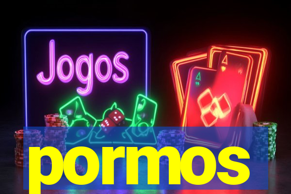 pormos