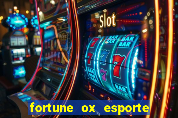 fortune ox esporte da sorte