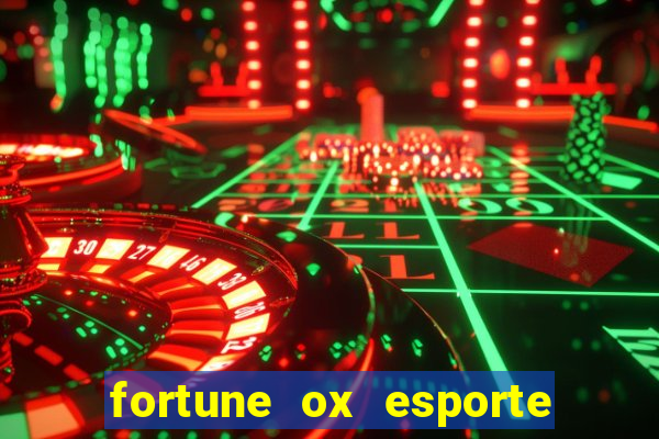 fortune ox esporte da sorte