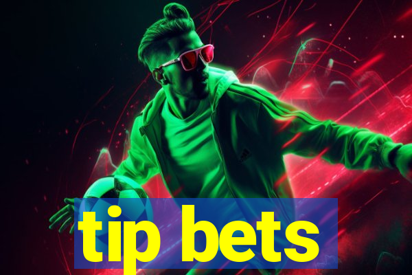 tip bets