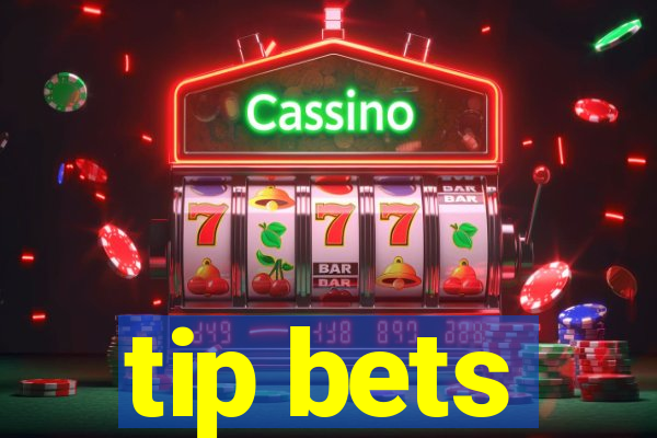 tip bets