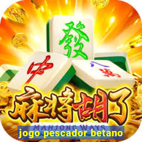 jogo pescador betano