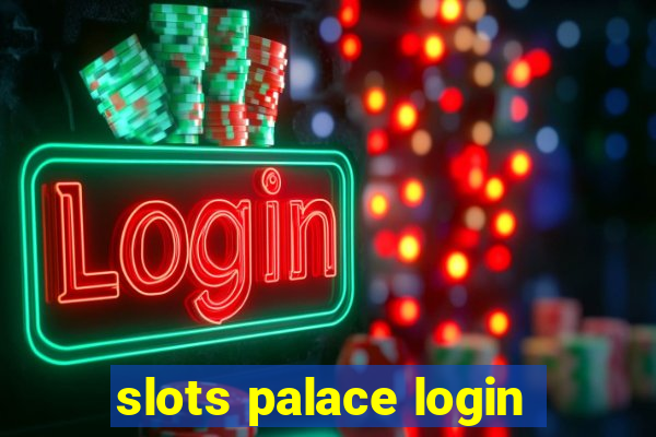 slots palace login