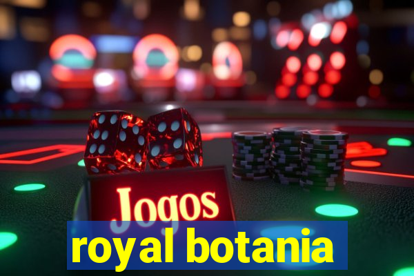 royal botania