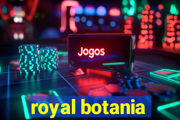 royal botania