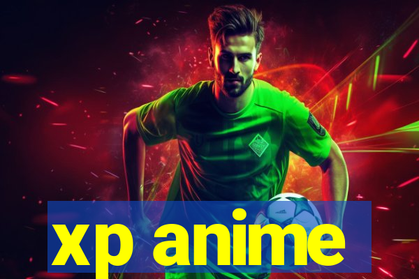 xp anime