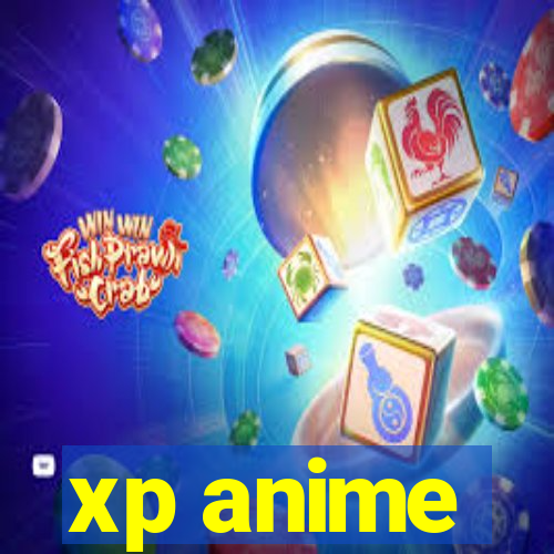 xp anime