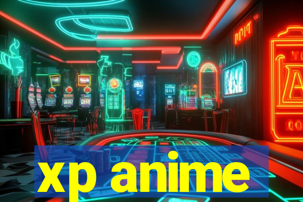 xp anime