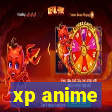 xp anime