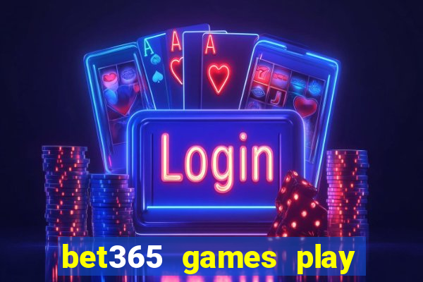 bet365 games play casino slots