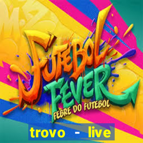 trovo - live stream & games