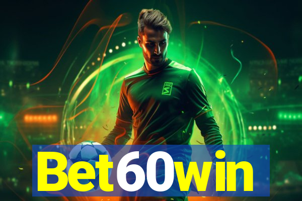 Bet60win