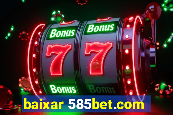 baixar 585bet.com