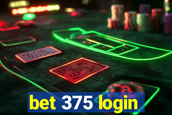 bet 375 login