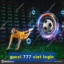 gucci 777 slot login