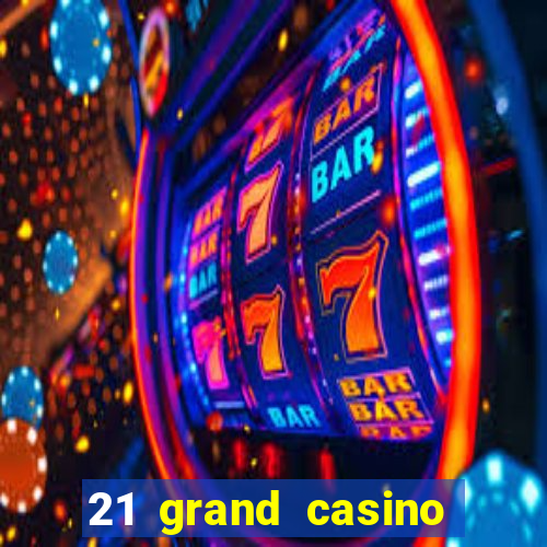 21 grand casino sister sites