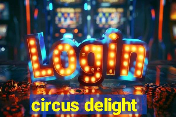 circus delight