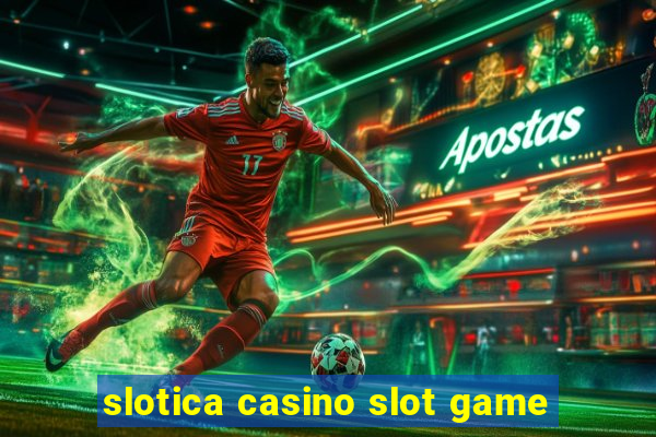 slotica casino slot game