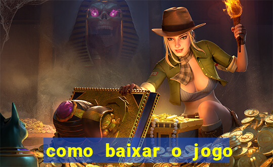 como baixar o jogo do tigrinho no iphone