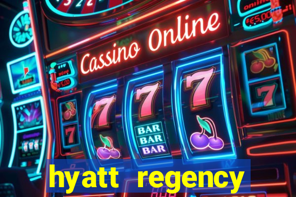 hyatt regency resort and casino