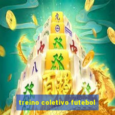 treino coletivo futebol