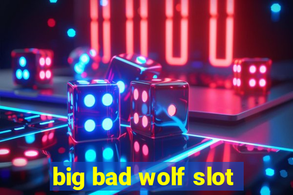 big bad wolf slot