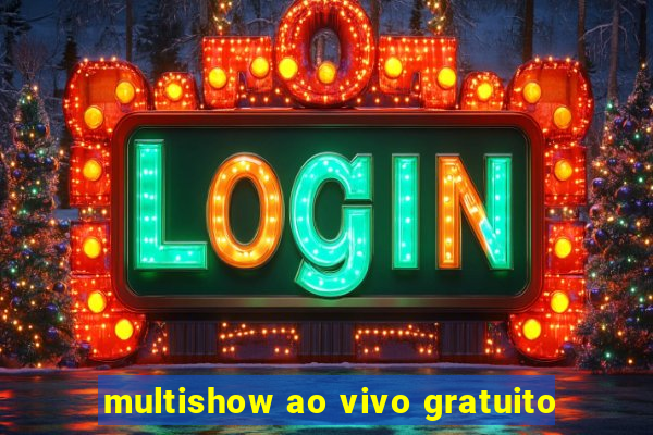 multishow ao vivo gratuito