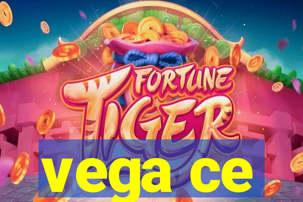 vega ce