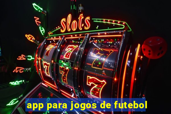 app para jogos de futebol