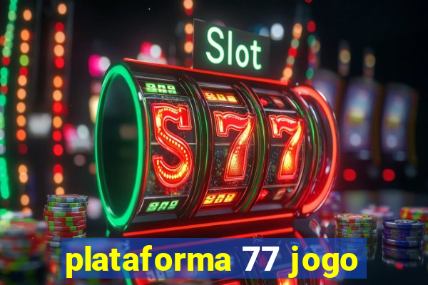 plataforma 77 jogo