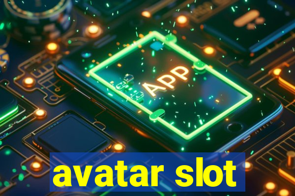 avatar slot