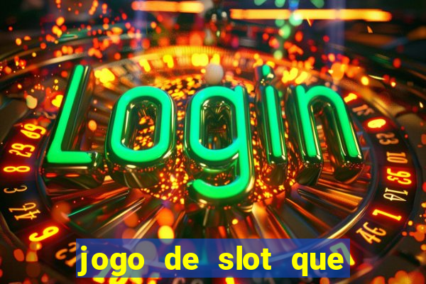 jogo de slot que da bonus no cadastro