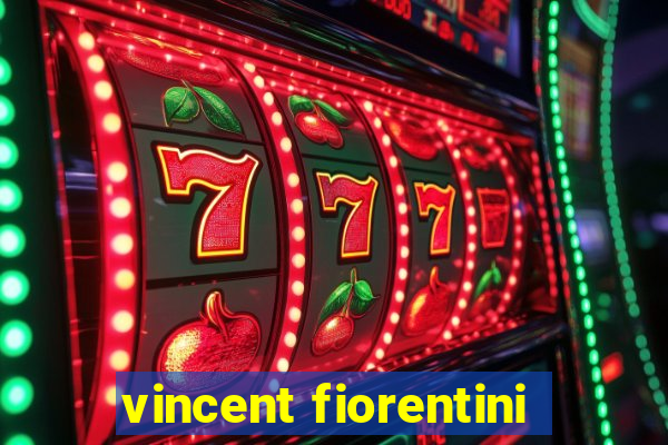 vincent fiorentini