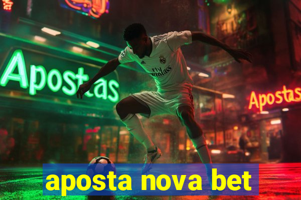 aposta nova bet