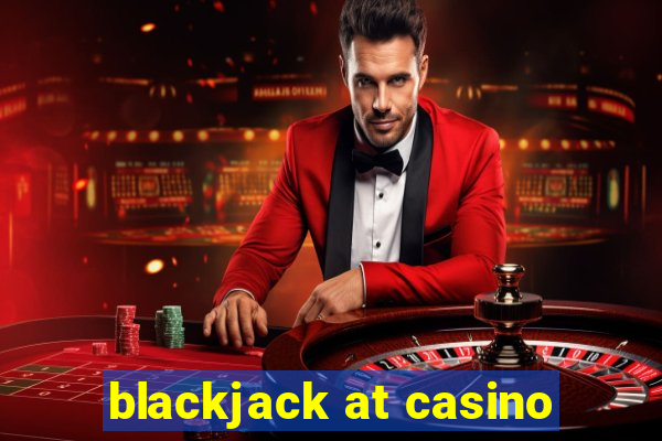 blackjack at casino