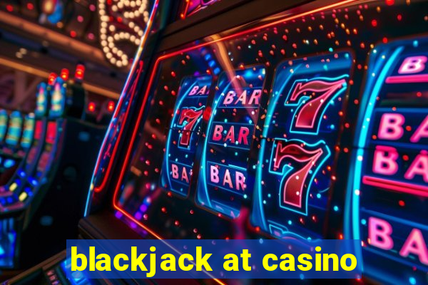 blackjack at casino