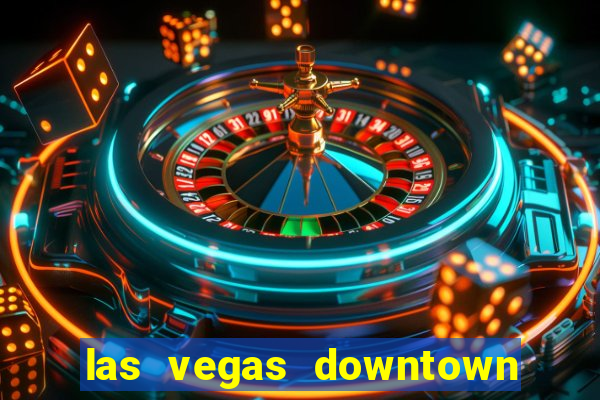 las vegas downtown grand hotel and casino