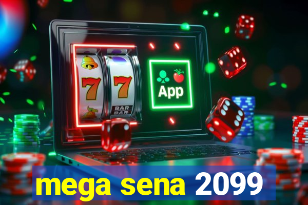 mega sena 2099