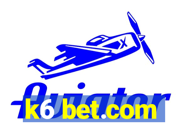 k6 bet.com