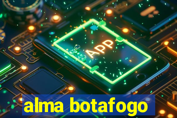 alma botafogo