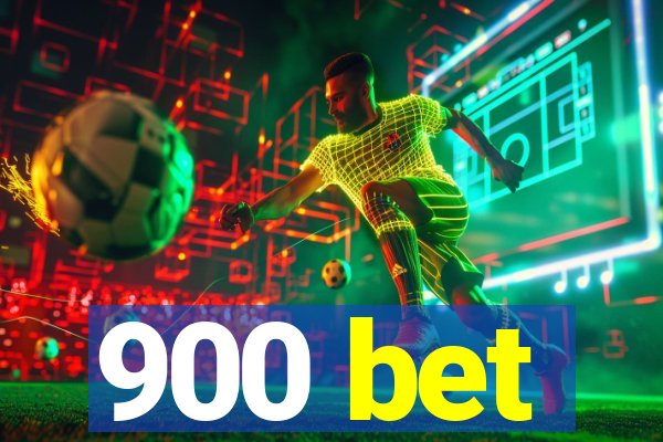 900 bet