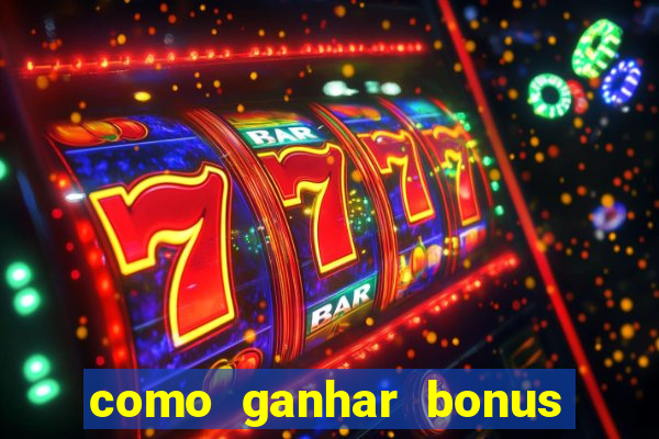 como ganhar bonus no estrela bet