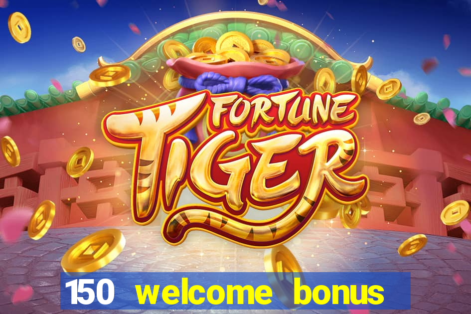 150 welcome bonus casino malaysia