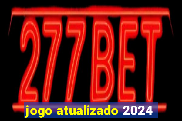 jogo atualizado 2024