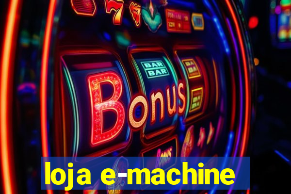 loja e-machine