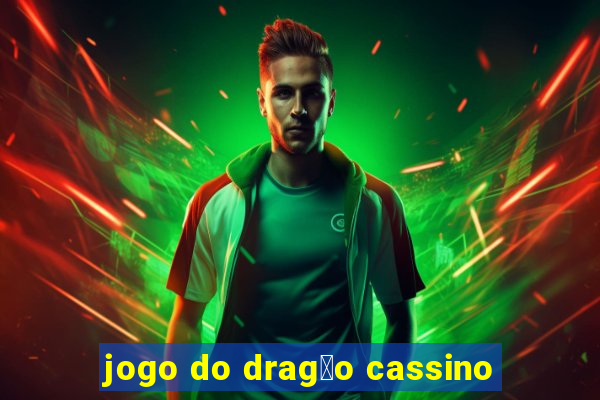 jogo do drag茫o cassino