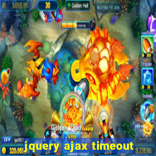 jquery ajax timeout