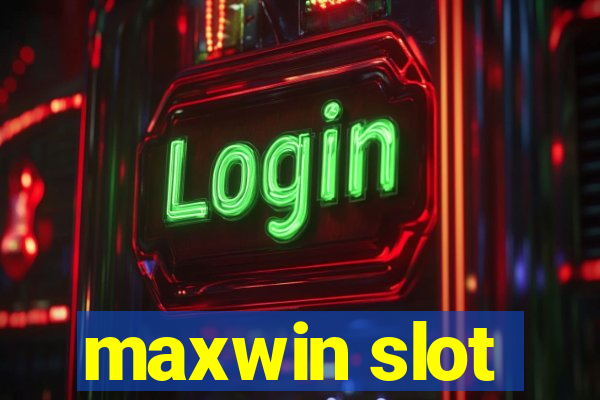 maxwin slot