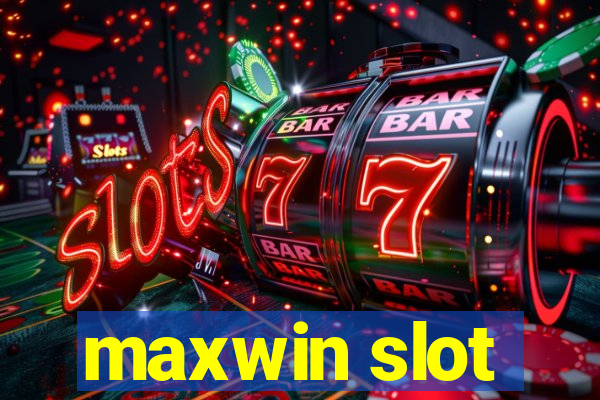 maxwin slot