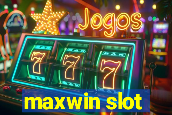 maxwin slot